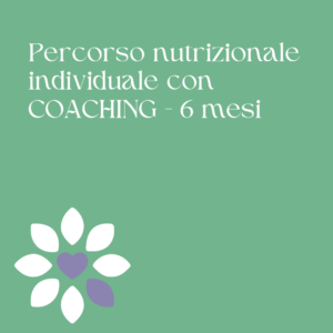 Percorso nutrizionale individuale con COACHING - 6 mesi