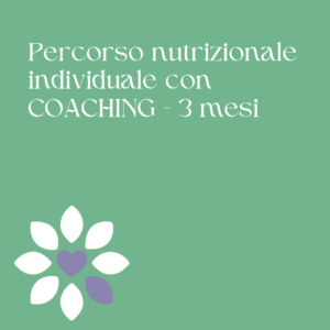 Percorso nutrizionale individuale con COACHING - 3 mesi